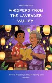Whispers from the Lavender Valley (Children Fiction/ Fantasy, #1) (eBook, ePUB) Whispers from the Lavender Valley (Children Fiction/ Fantasy, #1) (eBook, ePUB)