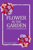 FLOWER IN THE GARDEN; A story of very forbidden love (eBook, ePUB)