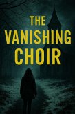 The Vanishing Choir (eBook, ePUB)