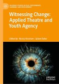 Witnessing Change: Applied Theatre and Youth Agency (eBook, PDF)