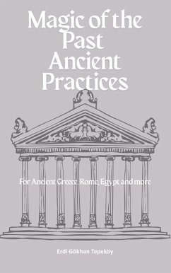 Magic of the Past-Ancient Practices (eBook, ePUB) - Tepeköy, Erdi