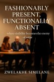 Fashionably Present, Functionally Absent (eBook, ePUB)