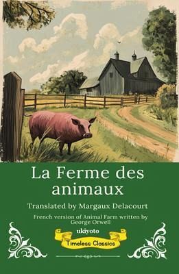 La Ferme des animaux   French Version of Animal Farm (eBook, ePUB)