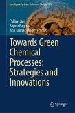 Towards Green Chemical Processes: Strategies and Innovations (eBook, PDF)