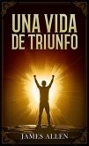 Una Vida De Triunfo - Colección Deluxe (eBook, ePUB) Una Vida De Triunfo - Colección Deluxe (eBook, ePUB)
