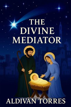 The divine mediator (eBook, ePUB) - Torres, Aldivan