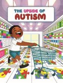 THE UPSIDE OF AUTISM (eBook, ePUB) THE UPSIDE OF AUTISM (eBook, ePUB)