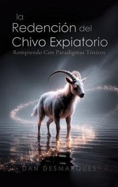 La Redención del Chivo Expiatorio (eBook, ePUB) - Desmarques, Dan