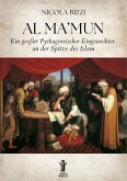 Al Ma'mun. Ein großer Pythagoreischer Eingeweihter an der spitze des Islam (eBook, ePUB) Al Ma'mun. Ein großer Pythagoreischer Eingeweihter an der spitze des Islam (eBook, ePUB)