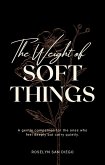 The Weight of Soft Things (eBook, ePUB)