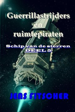 Cover Guerrillastrijders en ruimtepiraten (Schip van de sterren 5) (eBook, ePUB)