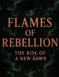 Flames of Rebellion: The Rise of a New... - Bild 1