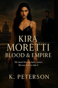 Cover Kira Moretti: Blood & Empire (eBook, ePUB)