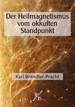 Der Heilmagnetismus vom okkulten Standpunkt (eBook, ePUB) Cover Der Heilmagnetismus vom okkulten Standpunkt (eBook, ePUB)