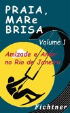 Praia, Mar e Brisa - Volume 1: Amizade e Amor no Rio de Janeiro (eBook, ePUB)