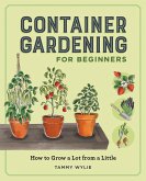 Container Gardening for Beginners (repackage) (eBook, ePUB) Container Gardening for Beginners (repackage) (eBook, ePUB)