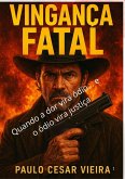Vingança Fatal (0001) (eBook, ePUB)
