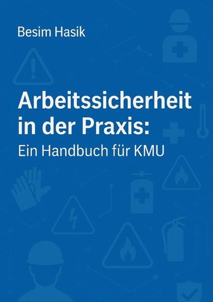 Arbeitssicherheit in der Praxis - Ein Handbuch für KMU (eBook, ePUB)