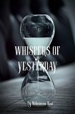 Whispers of Yesterday (Times importance, #1) (eBook, ePUB) Whispers of Yesterday (Times importance, #1) (eBook, ePUB)