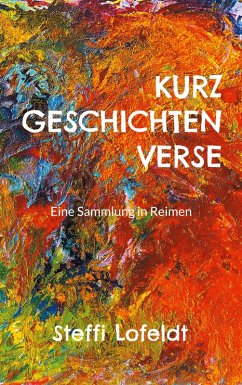 Kurzgeschichtenverse (eBook, ePUB) - Lofeldt, Steffi