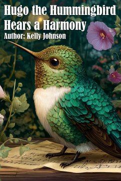 Cover Hugo the Hummingbird Hears a Harmony (eBook, ePUB)