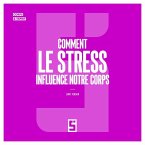 Comment le stress influence notre corps (eBook, ePUB)