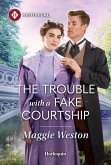 The Trouble with a Fake Courtship (eBook, ePUB)