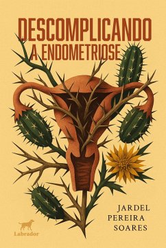 Descomplicando a endometriose (eBook, ePUB) - Soares, Jardel Pereira