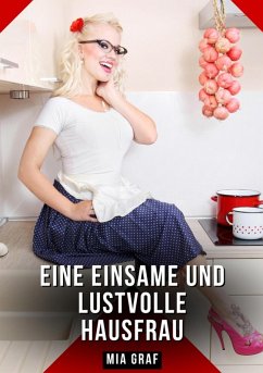 Cover Eine einsame und lustvolle Hausfrau (eBook, ePUB)