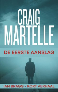 De eerste aanslag (Ian Bragg, #0) (eBook, ePUB) Cover De eerste aanslag (Ian Bragg, #0) (eBook, ePUB)