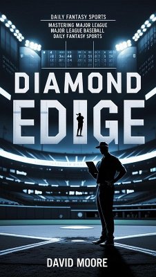 Cover Diamond Edge: Mastering Major League Baseball Daily Fantasy Sports (eBook, ePUB)