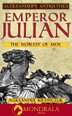 Emperor Julian: The Noblest of Men (eBook, ePUB) Emperor Julian: The Noblest of Men (eBook, ePUB)