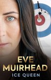 Eve Muirhead: Ice Queen (eBook, ePUB)