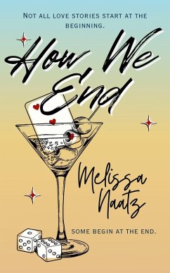 How We End (The Silver Line, #1) (eBook, ePUB) - Naatz, Melissa How We End (The Silver Line, #1) (eBook, ePUB) - Naatz, Melissa