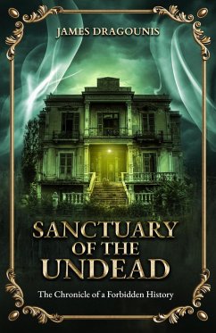 Sanctuary of the Undead: The Chronicle of a Forbidden History (eBook, ePUB) Cover Sanctuary of the Undead: The Chronicle of a Forbidden History (eBook, ePUB)