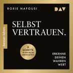 Selbstvertrauen. Erkenne deinen wahren Wert. 8 Schritte in ein neues Lebensgefühl (MP3-Download)