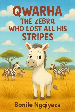 Cover Qwarha The Zebra Who Lost All His Stripes (eBook, ePUB)