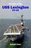 The Life of the USS Lexington CV-16 (eBook, ePUB)