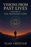 Visions from Past Lives The Traveler's Code Volume II (2, #2) (eBook, ePUB)