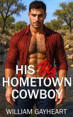 His Big Hometown Cowboy (Bigger is Best) (eBook, ePUB)