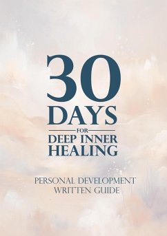 Cover 30 Days for Deep Inner Healing Personal Development Written Guide (eBook, ePUB)