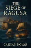 The Siege of Ragusa (Historical novels, #1) (eBook, ePUB)