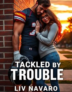 Tackled by Trouble (eBook, ePUB) - Navarro, Liv Tackled by Trouble (eBook, ePUB) - Navarro, Liv