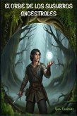 EL ORBE DE LOS SUSURROS ANCESTRALES (eBook, ePUB)