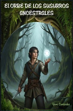 EL ORBE DE LOS SUSURROS ANCESTRALES (eBook, ePUB) - Cañizalez, Yani