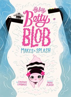 Cover Itty Bitty Betty Blob Makes a Splash (eBook, ePUB)