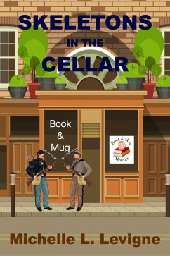 Skeletons in the Cellar (Book & Mug Mysteries, #4) (eBook, ePUB) - Levigne, Michelle L. Skeletons in the Cellar (Book & Mug Mysteries, #4) (eBook, ePUB) - Levigne, Michelle L.