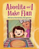 Abuelita and I Make Flan (eBook, ePUB) Abuelita and I Make Flan (eBook, ePUB)