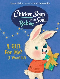 Chicken Soup for the Soul BABIES: A Gift For Me? (I Want It!) (eBook, ePUB) - Pliska, Zeena