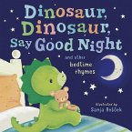 Dinosaur, Dinosaur, Say Good Night (eBook, ePUB) Dinosaur, Dinosaur, Say Good Night (eBook, ePUB)